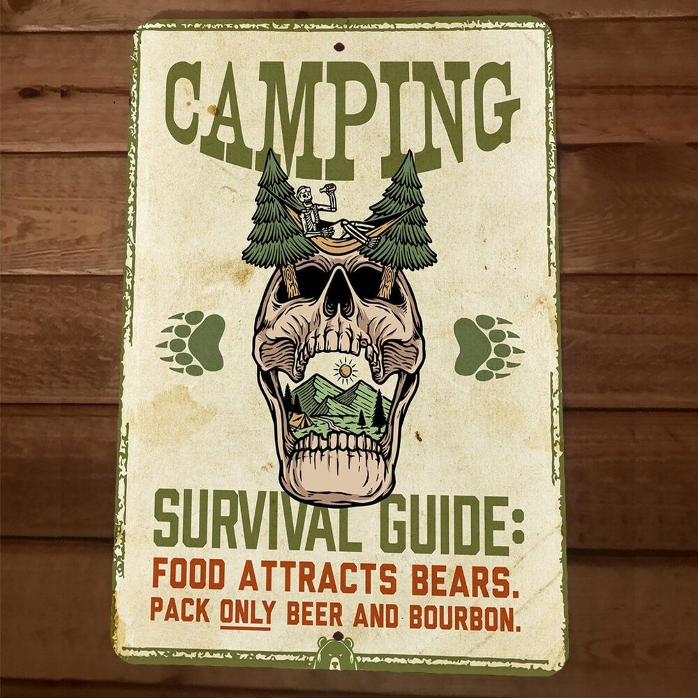 Camping Survival Guide Pack Only Beer and Bourbon 8x12 Metal Wall‎ Sign